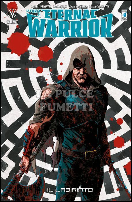 VALIANT # 57 - LA FURIA DI ETERNAL WARRIOR 2: IL LABIRINTO